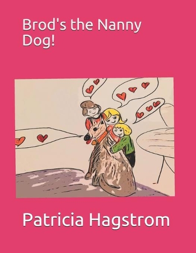 Brod's the Nanny Dog!