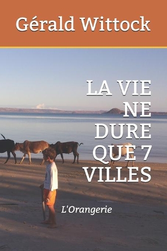 La Vie Ne Dure Que 7 Villes