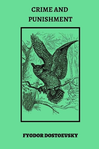 Crime and Punishment by Fyodor Dostoevsky