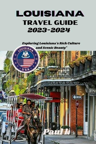 Louisiana travel guide 2023-2024