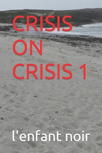 Crisis on Crisis 1