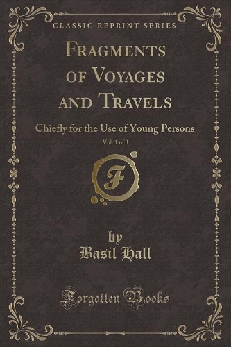 Fragments of Voyages and Travels, Vol. 1 of 3