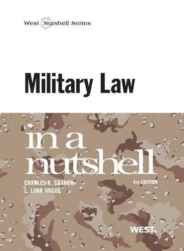 Military Law in a Nutshell: (Nutshell Series)