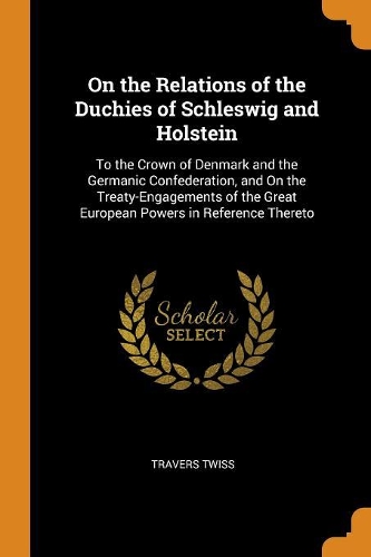 On the Relations of the Duchies of Schleswig and Holstein