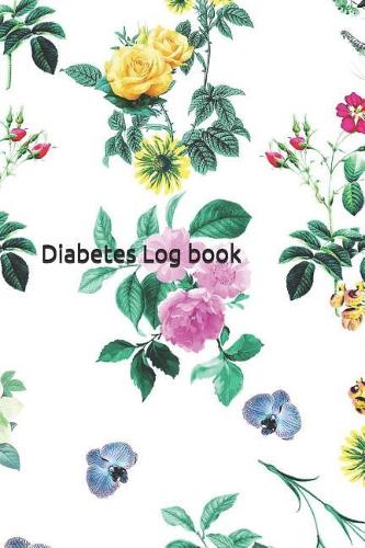 Diabetes Log book: Blood Sugar Log Book Diabetic Food Journal Blood Pressure Levels log Daily Blood Glucose Monitoring Diabetes Log book Glucose Tracker Meal Tracker 6