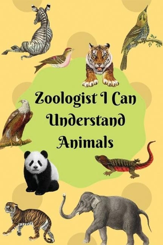 Zoologist I Can Understand Animals
