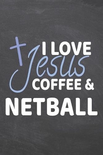 I Love Jesus Coffee & Netball