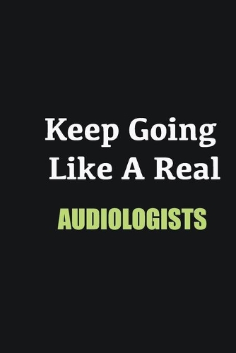 Keep Going Like a Real Audiologists