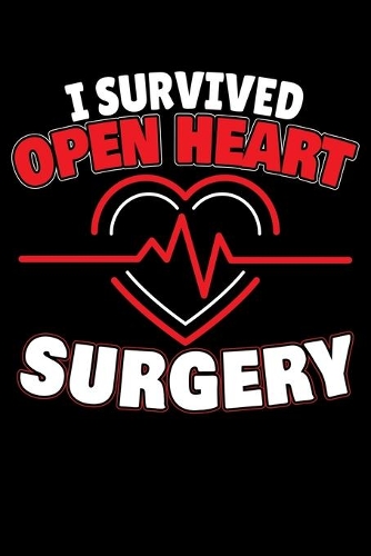 I Survived Open Heart Surgery