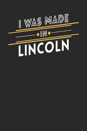 I Was Made In Lincoln