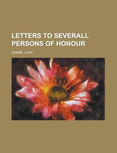 Letters to Severall Persons of Honour: (English)