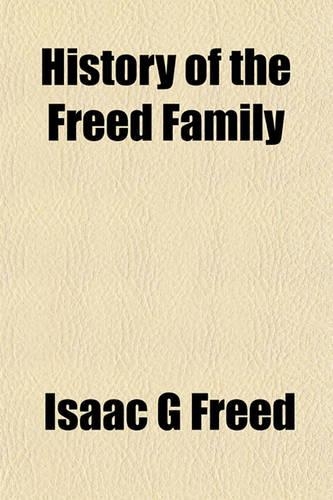 History of the Freed Family: (English)