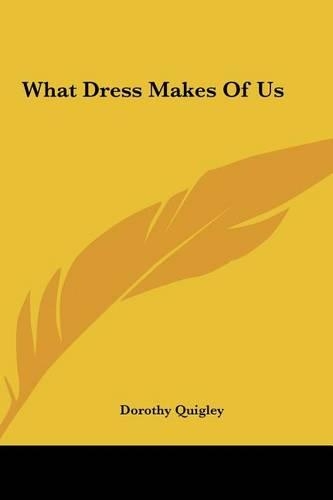 What Dress Makes of Us