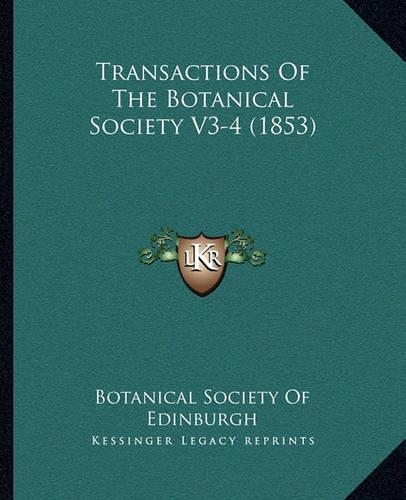 Transactions Of The Botanical Society V3-4 (1853)
