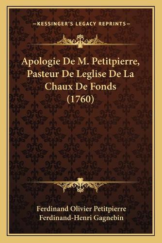 Apologie De M. Petitpierre, Pasteur De Leglise De La Chaux De Fonds (1760)