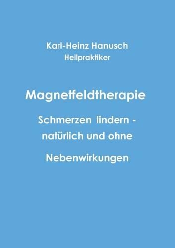 Magnetfeldtherapie - Schmerzen Lindern - Naturlich Und Ohne Nebenwirkungen