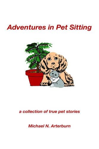 Adventures in Pet Sitting: A Collection of True Pet Stories(English)