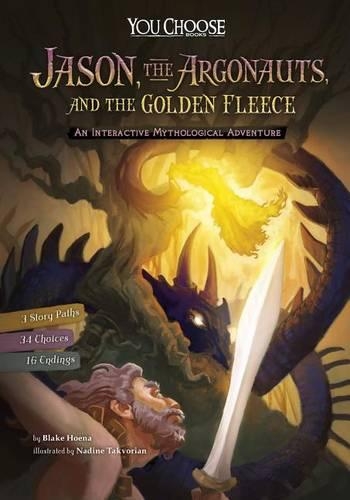 Jason, the Argonauts, and the Golden Fleece: An Interactive Mythological Adventure(You Choose: Ancient Greek Myths)