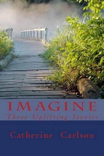 Imagine: Three Uplifting Stories(English)