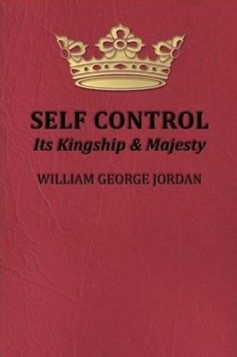 Self-Control Its Kingship and Majesty: (English)