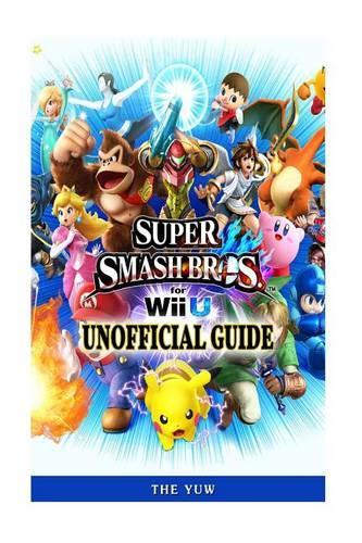 Super Smash Bros for Wii U Unofficial Guide: (English)