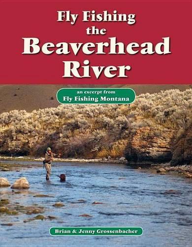 Fly Fishing the Beaverhead River: An Excerpt from Fly Fishing Montana