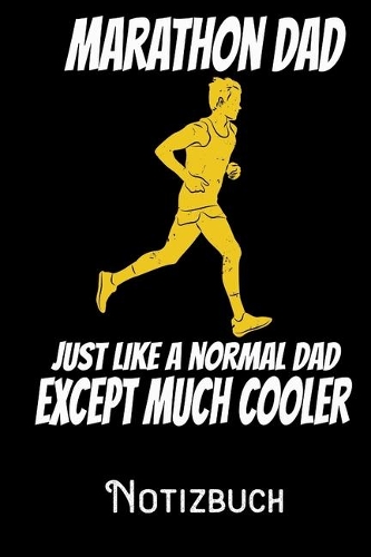 Marathon Dad Just like a normal Dad except much cooler - Notizbuch