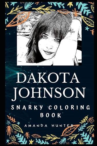 Dakota Johnson Snarky Coloring Book