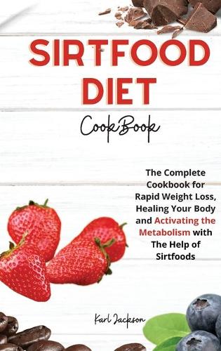 Sirtfood Diet Cookbook