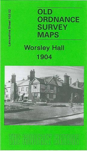 Worsley Hall 1904: Lancashire Sheet 103.02(Old O.S. Maps of Lancashire)