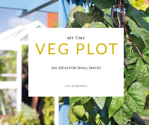 My Tiny Veg Plot: Big ideas for small spaces(My Tiny)