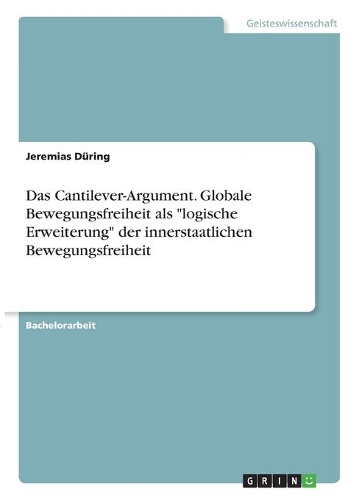 Das Cantilever-Argument. Globale Bewegungsfreiheit als "logische Erweiterung" der innerstaatlichen Bewegungsfreiheit