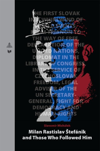 Milan Rastislav Stefánik and Those Who Followed Him: (23 Spectrum Slovakia)