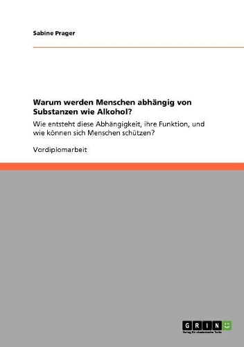 Warum werden Menschen abhängig von Substanzen wie Alkohol?