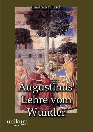 Augustinus' Lehre vom Wunder: (German)