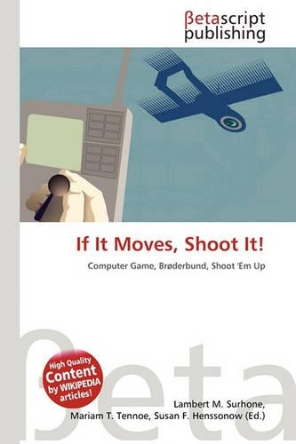If It Moves, Shoot It!: (English)