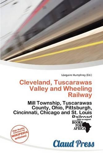 Cleveland, Tuscarawas Valley and Wheeling Railway: (English)