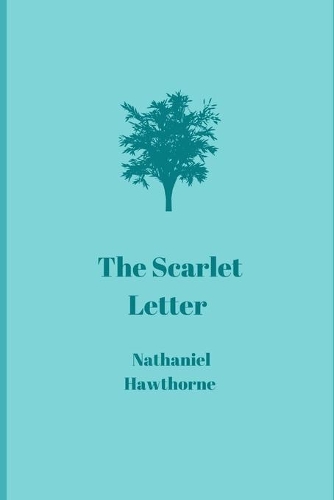 The Scarlet Letter by Nathaniel Hawthorne