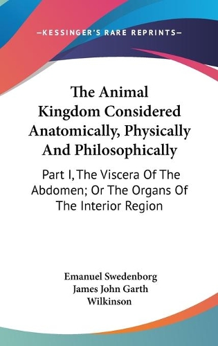The Animal Kingdom Considered Anatomically, Physically And Philosophically