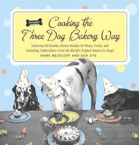 Cooking the Three Dog Bakery Way: (English)