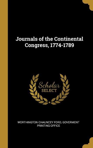 Journals of the Continental Congress, 1774-1789