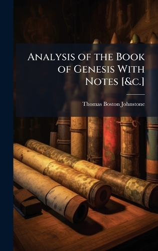 Analysis of the Book of Genesis With Notes [&c.]