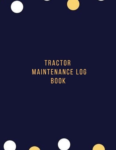 Tractor Maintenance Log Book