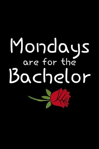 Mondays Are For The Bachelor