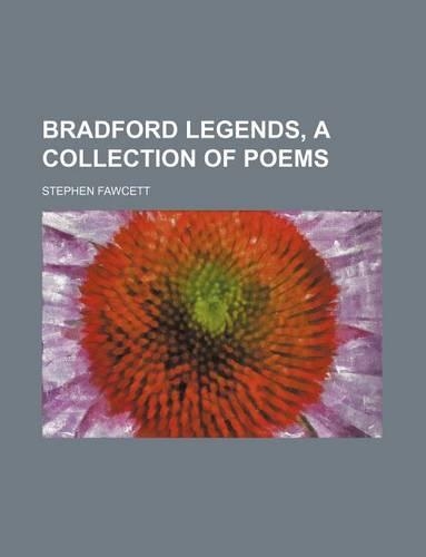 Bradford Legends, a Collection of Poems
