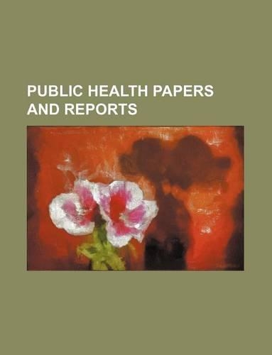 Public Health Papers and Reports