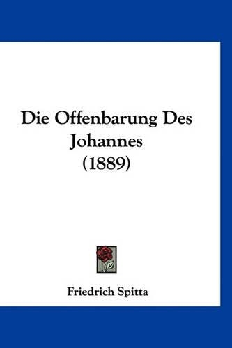 Die Offenbarung Des Johannes (1889): (German)