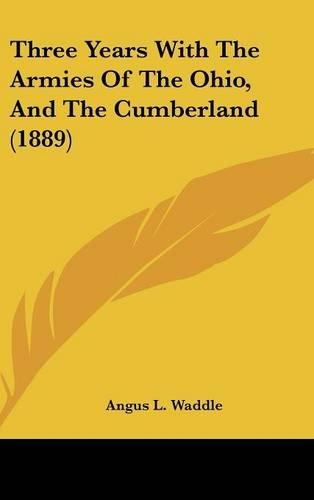 Three Years with the Armies of the Ohio, and the Cumberland (1889)