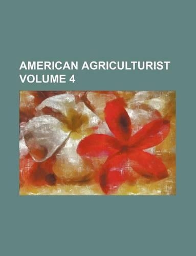 American Agriculturist Volume 4