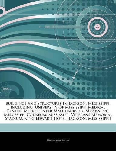 Articles on Buildings and Structures in Jackson, Mississippi, Including